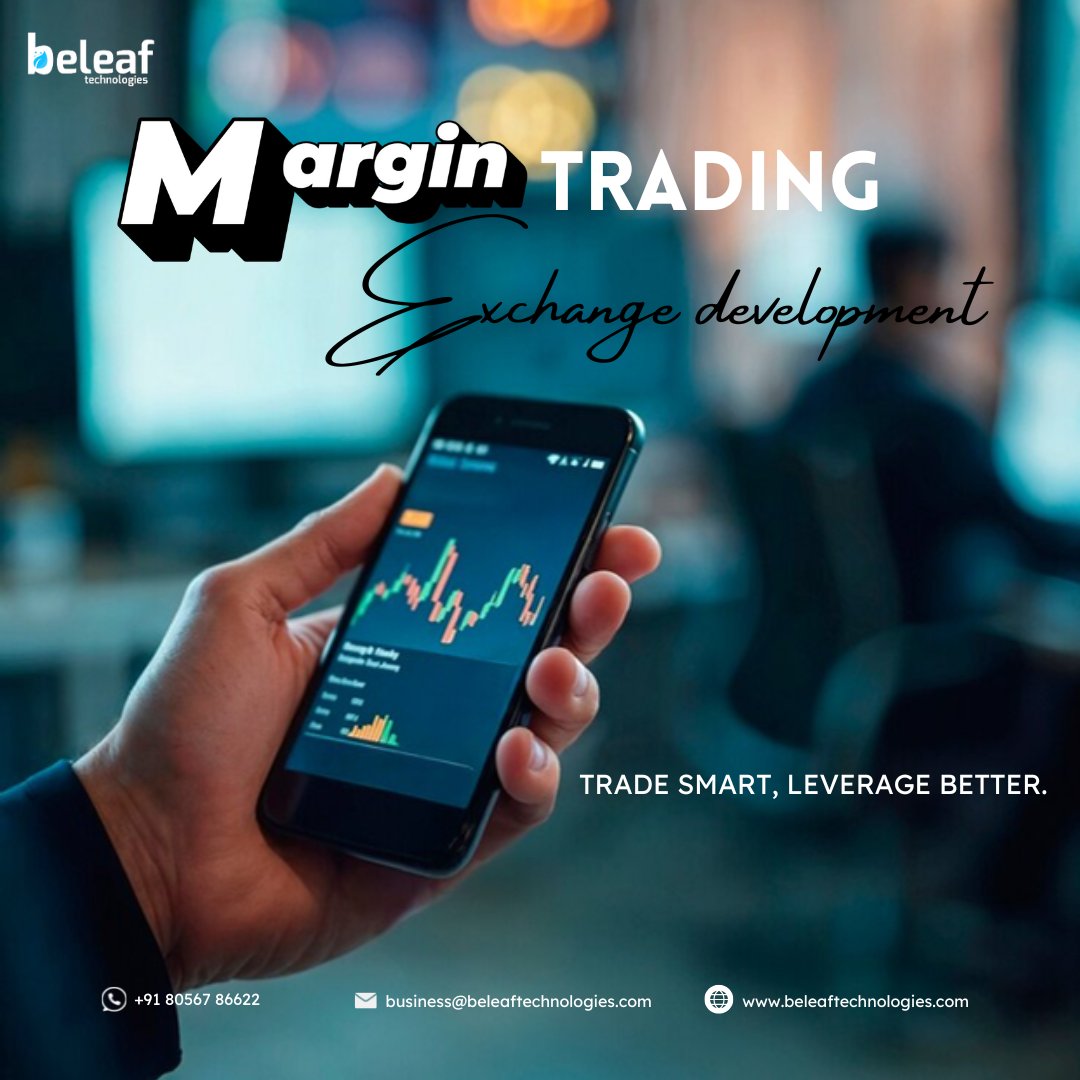 Best Margin Trading Exchange Development With Beleaf Technologies