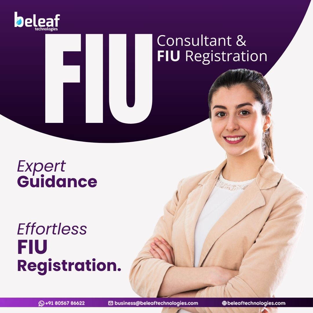 Trusted FIU Consultant & FIU Registration Experts in India – Beleaf Technologies